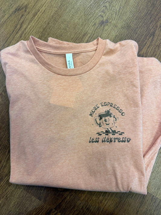 More Espresso less Depresso Tee